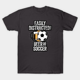 Easily Distracted by Beer and Soccer T-Shirt